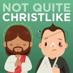 Not Quite Christlike Podcast artwork