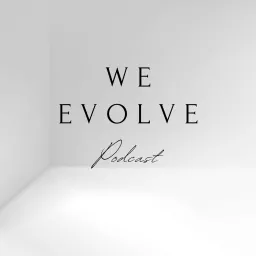 We Evolve Podcast artwork