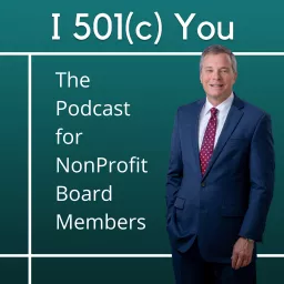 I 501(c) You - The Podcast for NonProfit Board Members artwork