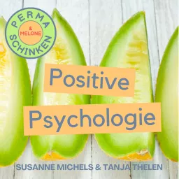 Permaschinken & Melone, Positive Psychologie