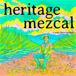 Heritage Mezcal Podcast artwork