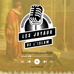 Les Joyaux de l'Islam - Académie L'Olivier Podcast artwork