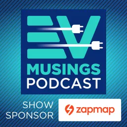 The EV Musings Podcast