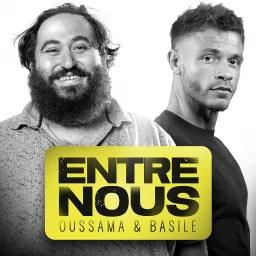 Entre Nous (Oussama & Basile) Podcast artwork