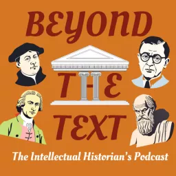 Beyond the Text: The Intellectual Historian's Podcast