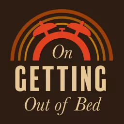 On Getting Out of Bed