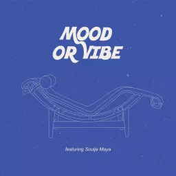 Mood or Vibe Podcast artwork