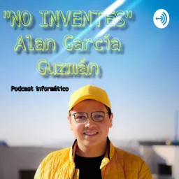 “NO INVENTES” Podcast artwork