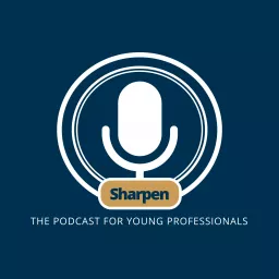 Sharpen: The Podcast for Young Professionals artwork
