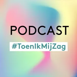 #ToenIkMijZag Podcast artwork