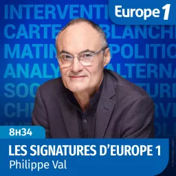 Philippe Val - Les signatures d'Europe 1 Podcast artwork