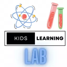 Kids Learning Lab! Podcast artwork