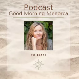 GOOD MORNING MENORCA con Yo Isasi Podcast artwork