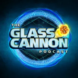 The Glass Cannon Podcast artwork