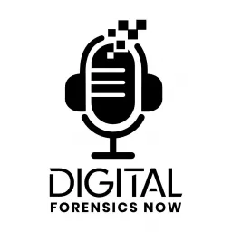 Digital Forensics Now Podcast artwork