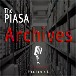 PIASA Archives Podcast