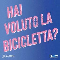 Hai voluto la bicicletta?.. Podcast artwork