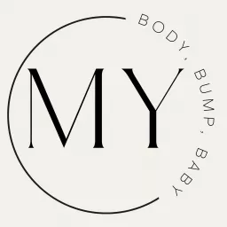 My Body, My Bump, My Baby Podcast artwork