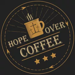 The Hope Over Coffee Podcast artwork