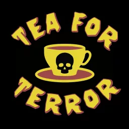 Tea For Terror Podcast artwork