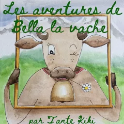 Les aventures de Bella la vache, (histoires pour enfants)