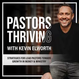 Pastors Thriving | Ministry, Leadership, Discipleship, Church Growth, Small Church Strategies