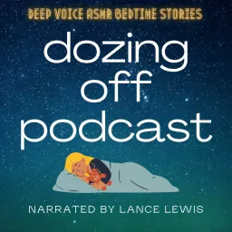 Dozing Off | Deep Voice ASMR Bedtime Stories Podcast artwork