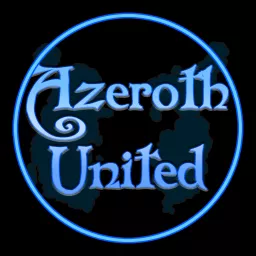 Azeroth United - A World of Warcraft Podcast