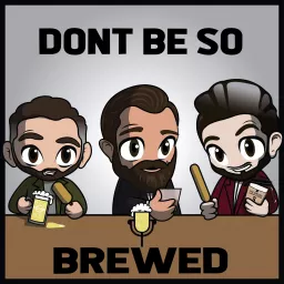 Don't Be So Brewed Podcast artwork