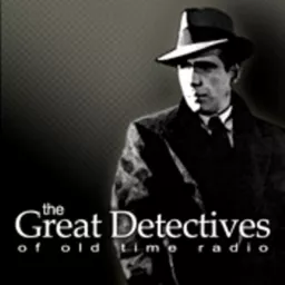 The Great Detectives of Old Time Radio Archives Podcast artwork