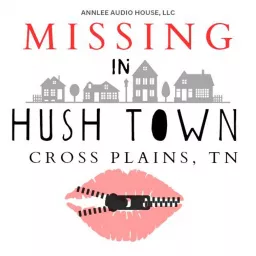 Missing in Hush Town Podcast artwork