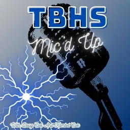 TBHS Mic’d Up Podcast artwork