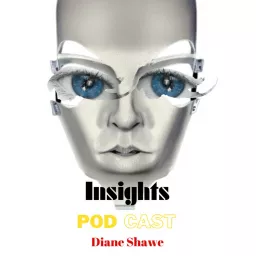 Insights from Diane Shawe's Podcast.