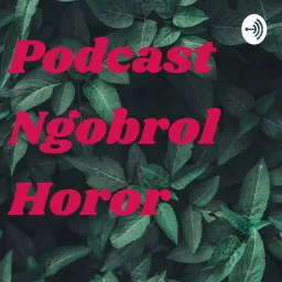 Podcast Ngobrol Horor artwork