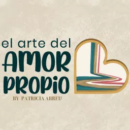 El Arte del Amor Propio Podcast artwork