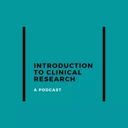 Intro to Clinical Research Podcast artwork