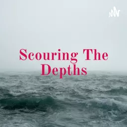 Scouring The Depths - A Heavy Music Podcast