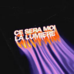 Ce sera moi la lumière (par Anabel)