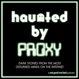 Haunted By Proxy Podcast artwork