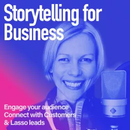 Storytelling For Business Podcast artwork