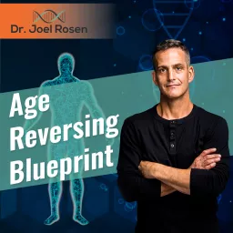 Aging Reversing Blueprint Podcast