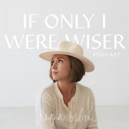 If Only I Were Wiser Podcast artwork