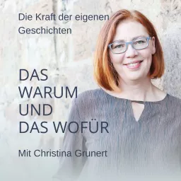 Das Warum und das Wofür - Die Kraft der eigenen Geschichten Podcast artwork