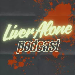 Liver Alone Podcast artwork