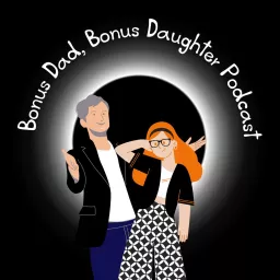 Bonus Dad Bonus Daughter Podcast artwork