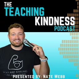 The Teaching Kindness Podcast artwork