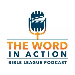 Bible League International // The Word in Action Podcast artwork