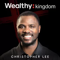 Wealthy Kingdom Podcast