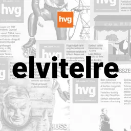 Elvitelre - a HVG long read podcastja artwork