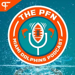 The PFN Miami Dolphins Podcast